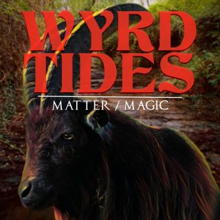 Have you listened to our new EP, Matter/Magic yet? If not, you can do on all digital music platforms. 
https://soundcloud.com/wyrd-tides/sets/mattermagic